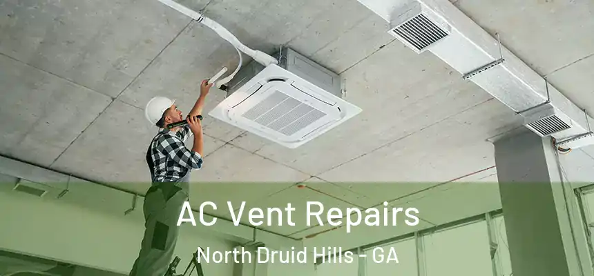  AC Vent Repairs North Druid Hills - GA