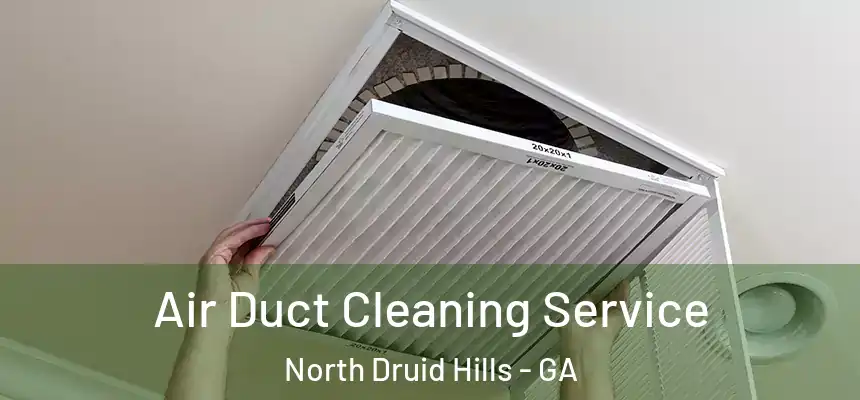  Air Duct Cleaning Service North Druid Hills - GA