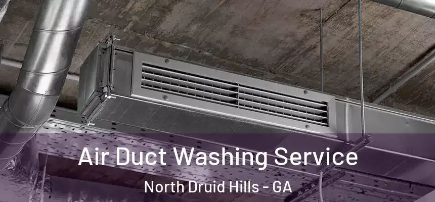  Air Duct Washing Service North Druid Hills - GA