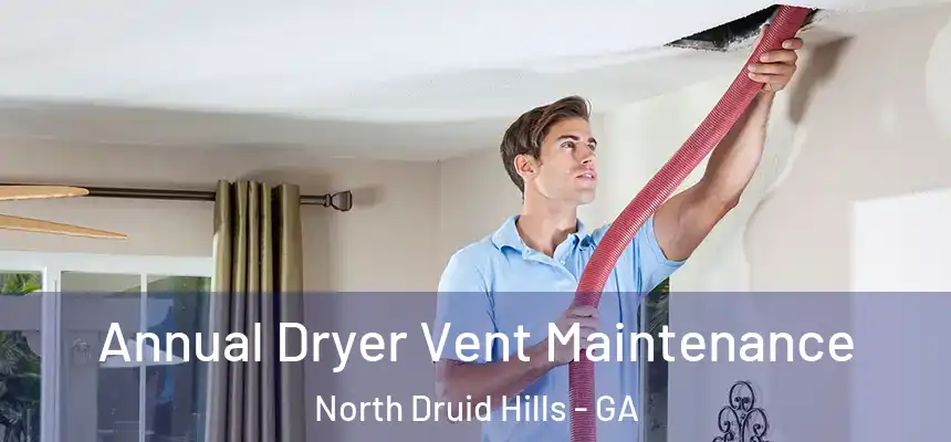 Annual Dryer Vent Maintenance North Druid Hills - GA