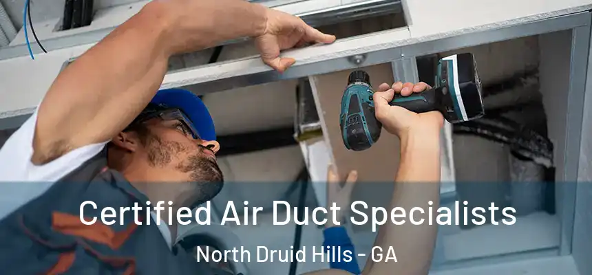  Certified Air Duct Specialists North Druid Hills - GA