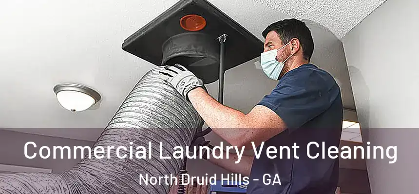  Commercial Laundry Vent Cleaning North Druid Hills - GA