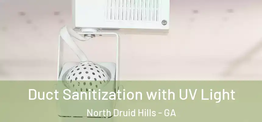  Duct Sanitization with UV Light North Druid Hills - GA