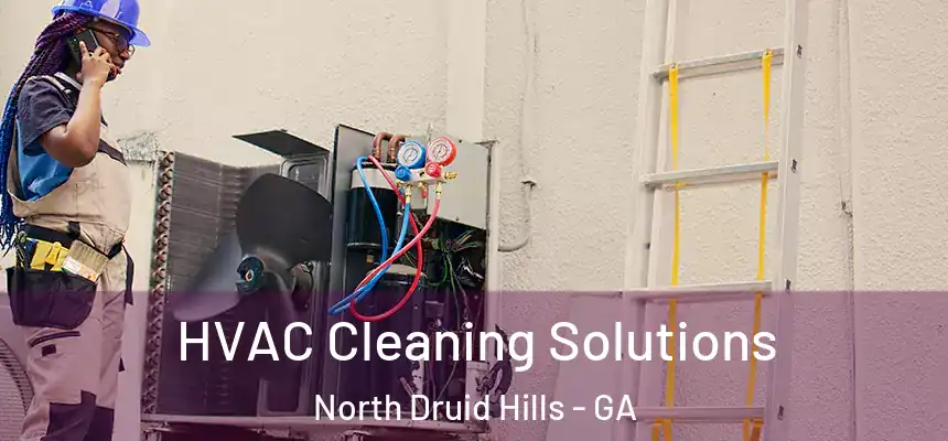 HVAC Cleaning Solutions North Druid Hills - GA