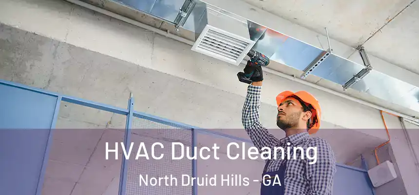  HVAC Duct Cleaning North Druid Hills - GA