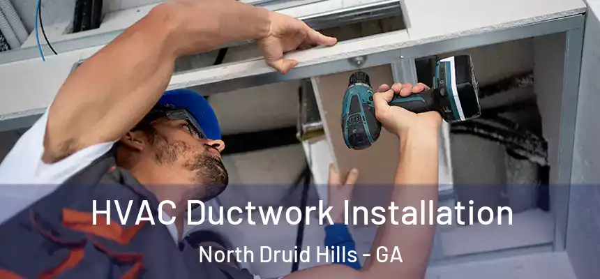  HVAC Ductwork Installation North Druid Hills - GA
