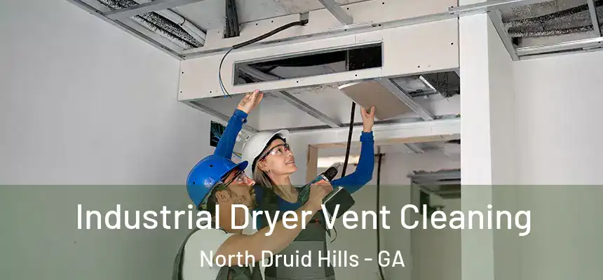  Industrial Dryer Vent Cleaning North Druid Hills - GA
