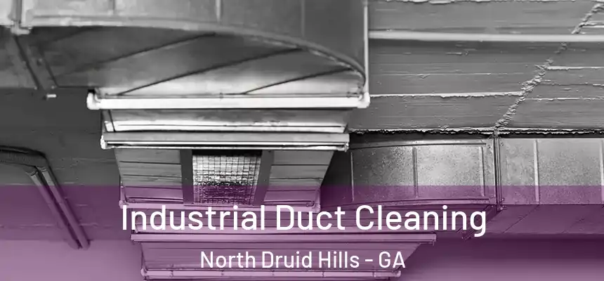  Industrial Duct Cleaning North Druid Hills - GA