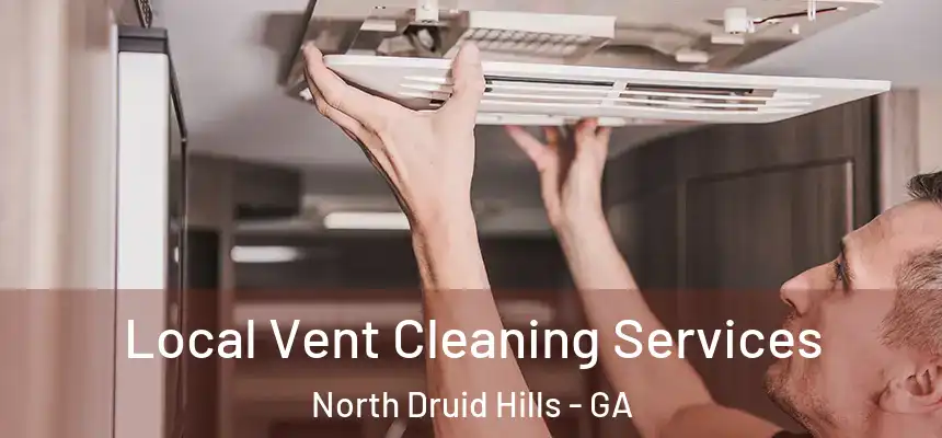  Local Vent Cleaning Services North Druid Hills - GA