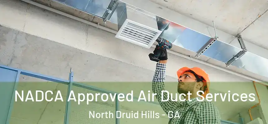  NADCA Approved Air Duct Services North Druid Hills - GA