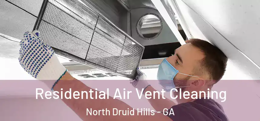  Residential Air Vent Cleaning North Druid Hills - GA