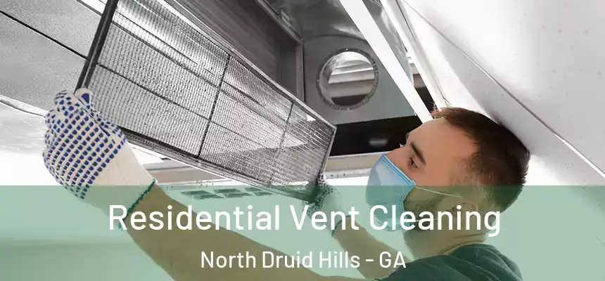 Residential Vent Cleaning North Druid Hills - GA