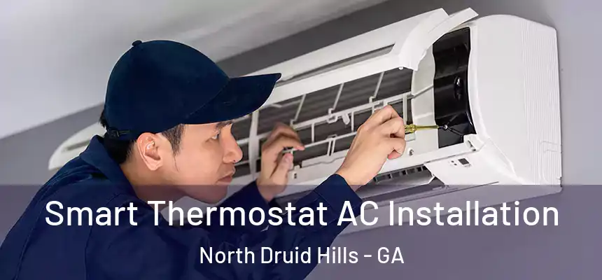  Smart Thermostat AC Installation North Druid Hills - GA