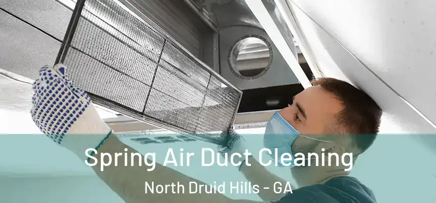 Spring Air Duct Cleaning North Druid Hills - GA
