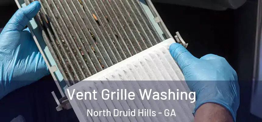  Vent Grille Washing North Druid Hills - GA