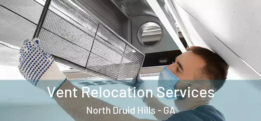  Vent Relocation Services North Druid Hills - GA